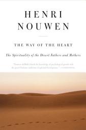 Icon image The Way of the Heart: The Spirituality of the Desert Fathers and Mothers