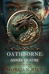 Icon image Oathborne : Année quatre (Tome 4 de la série Oathborne)