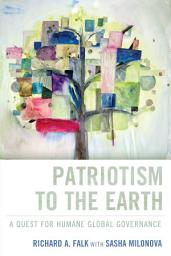 Icon image Patriotism to the Earth: A Quest for Humane Global Governance