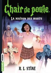 Icon image Chair de poule , Tome 06: La maison des morts