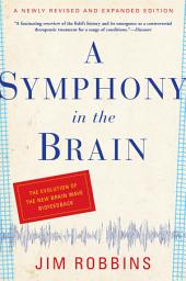 Icon image A Symphony in the Brain: The Evolution of the New Brain Wave Biofeedback