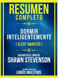 Icon image Resumen Completo - Dormir Inteligentemente (Sleep Smarter) - Basado En El Libro De Shawn Stevenson