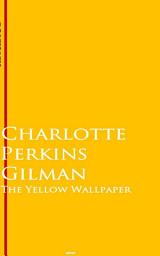 Icon image The Yellow Wallpaper: Bestsellers and famous Books