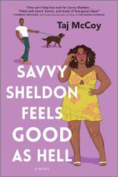 Icon image Savvy Sheldon Feels Good as Hell: A Romance Novel