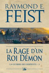 Icon image La Guerre des Serpents, T3 : La Rage d'un roi démon