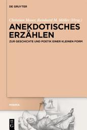 Icon image Anekdotisches Erzählen: Zur Geschichte und Poetik einer kleinen Form