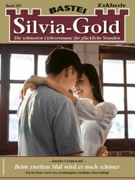 Icon image Silvia-Gold 207: Beim zweiten Mal wird es noch schöner