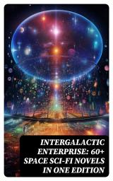 Icon image INTERGALACTIC ENTERPRISE: 60+ Space Sci-Fi Novels in One Edition