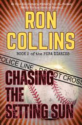 Icon image Chasing the Setting Sun: A Baseball Road Trip Alt-History Mystery Sci-Fi Fantasy Story