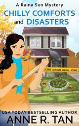 Icon image Chilly Comforts and Disasters (A Raina Sun Mystery): A Chinese Cozy Mystery
