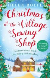 Icon image Christmas at the Village Sewing Shop: A cosy, feel-good read filled with festive spirit and family secrets