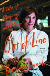 Icon image Out of Line: A Life of Playing with Fire
