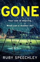 Icon image Gone: A totally unputdownable, gripping psychological thriller from Ruby Speechley