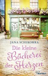 Icon image Die kleine Bücherei der Herzen: Ausgezeichnet mit dem Lovelybooks Community Award