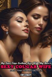 Icon image My First Time Lesbian Kiss With My Boss’s Sexy Cougar Wife: First Time Lesbian Erotica