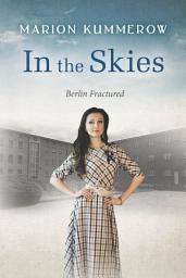 Icon image In the Skies: A heart-stopping Cold War story of kidnapping, betrayal, sacrifice, and redemption