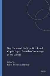 Icon image Nag Hammadi Codices. Greek and Coptic Papyri from the Cartonnage of the Covers