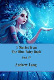 Icon image 3 Stories from The Blue Fairy Book: Book IV