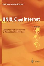Icon image UNIX, C und Internet: Moderne Datenverarbeitung in Wissenschaft und Technik, Ausgabe 2