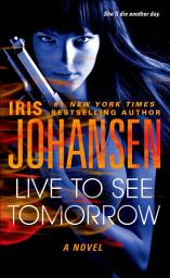 Icon image Live to See Tomorrow: A Novel