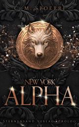 Icon image New York Alpha (Prolog - Reihenstart!): Eine Omegaverse, Reverse Harem Geschichte