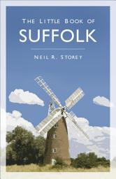 Icon image The Little Book of Suffolk: Edition 2