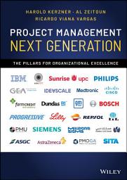 Icon image Project Management Next Generation: The Pillars for Organizational Excellence