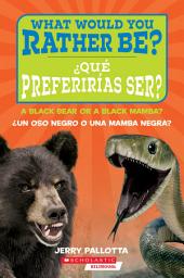 Icon image ¿Qué preferirías ser? ¿Un oso negro o una mamba negra? / What Would You Rather Be? A Black Bear or a Black Mamba?What Would You Rather Be? A Black Bear or a Black Mamba?