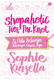 Icon image Shopaholic Ties The Knot - Si Gila Belanja Akhirnya Kawin Juga