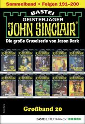 Icon image John Sinclair Großband 20: Folgen 191-200 in einem Sammelband