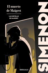 Icon image El muerto de Maigret (Las novelas de Maigret)