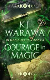 Icon image Courage In Magic: A Ghost & Magic, Paranormal Romance