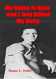 Icon image My Name is Kate and I Just Killed My Baby