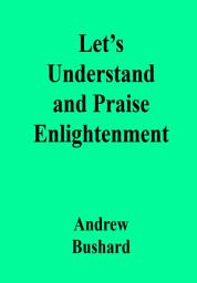 Icon image Let’s Understand and Praise Enlightenment