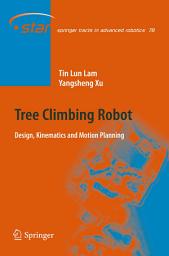 Icon image Tree Climbing Robot: Design, Kinematics and Motion Planning
