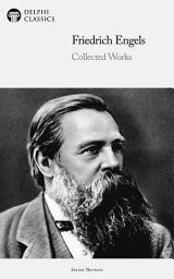 Icon image Delphi Collected Works of Friedrich Engels (Illustrated)