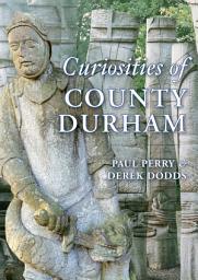 Icon image Curiosities of County Durham