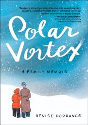 Icon image Polar Vortex: A Family Memoir