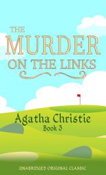 Icon image THE MURDER ON THE LINKS: UNABRIDGED ORIGINAL CLASSIC