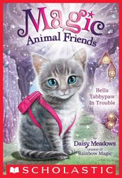 Icon image Bella Tabbypaw in Trouble (Magic Animal Friends #4)