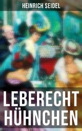 Icon image Leberecht Hühnchen: Humoristische Erzählungen um den Berliner Lebenskünstler
