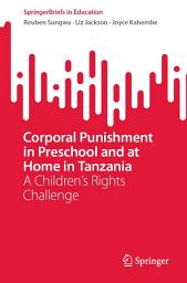 Icon image Corporal Punishment in Preschool and at Home in Tanzania: A Children’s Rights Challenge
