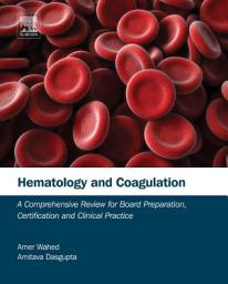 Icon image Hematology and Coagulation: A Comprehensive Review for Board Preparation, Certification and Clinical Practice