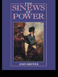 Icon image The Sinews of Power: War, Money and the English State 1688-1783