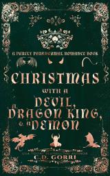 Icon image Christmas With A Devil, A Dragon King, and A Demon: A Purely Paranormal Urban Fantasy Curvy Girl Romance Book Christmas Short.
