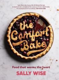 Icon image The Comfort Bake: Food that warms the heart