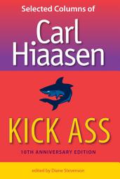 Icon image Kick Ass: Selected Columns of Carl Hiaasen