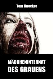 Icon image Mädcheninternat des Grauens