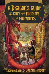 Icon image A Dragon's Guide to the Care and Feeding of Humans