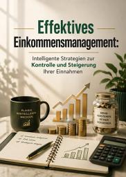 Icon image Effektives Einkommensmanagement: Intelligente Strategien zur Kontrolle und Steigerung Ihrer Einnahmen